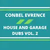Conbel Evrence - House and Garage Dubs, Vol. 2 - EP